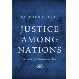 Justice among Nations A History of International L